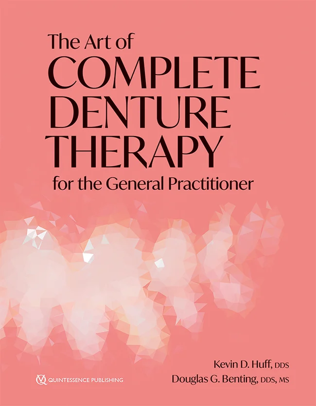 Publishing　Huff　Kevin　Company,　of　Benting　Quintessence　The　Ltd.　D.　Complete　General　Denture　Therapy　Douglas　the　Practitioner　Art　for