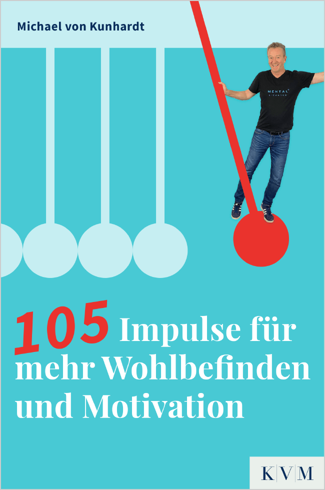 von Kunhardt: 105 Impulse für mehr Wohlbefinden und Motivation