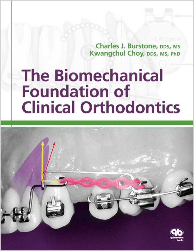 Burstone: The Biomechanical Foundation of Clinical Orthodontics